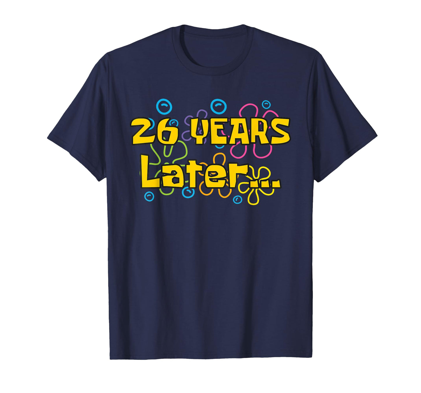 Twenty Six 26 Years Later 26th Birthday Party Funny Meme T-Shirt