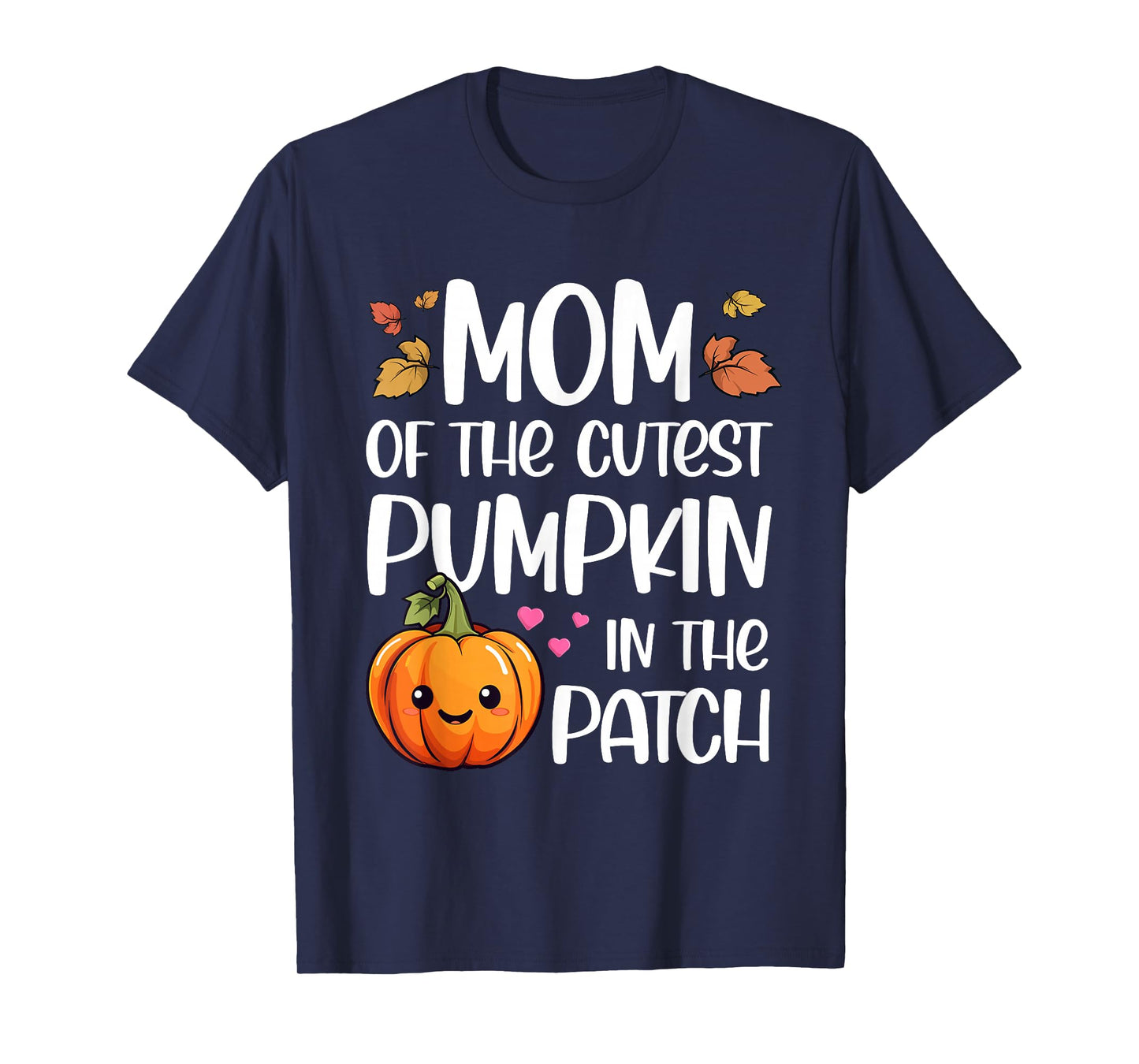 Mom Of Cutest Pumpkin In The Patch Halloween Thanksgiving T-Shirt