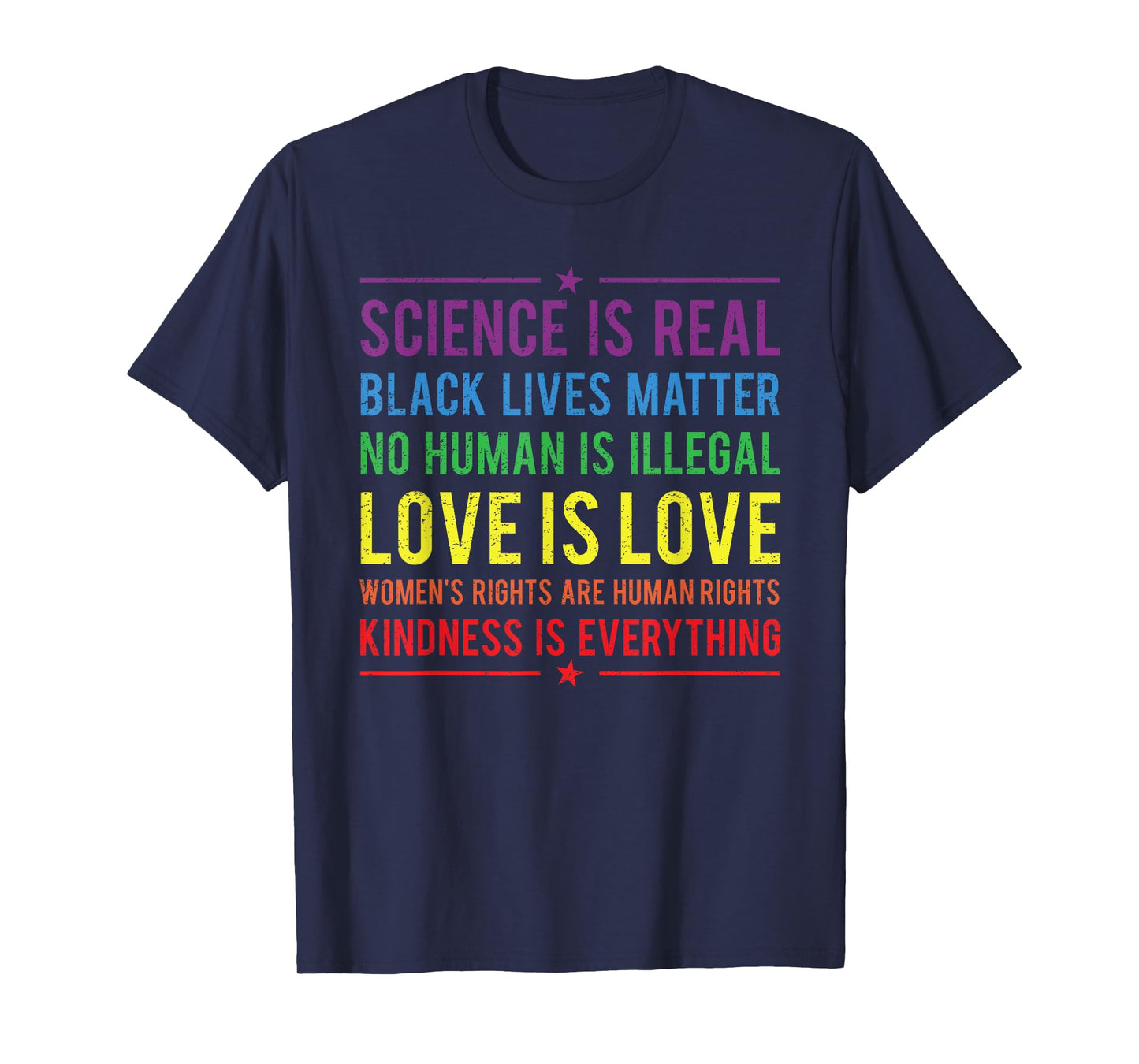 Kindness is EVERYTHING Science is Real Love is Love T-Shirt