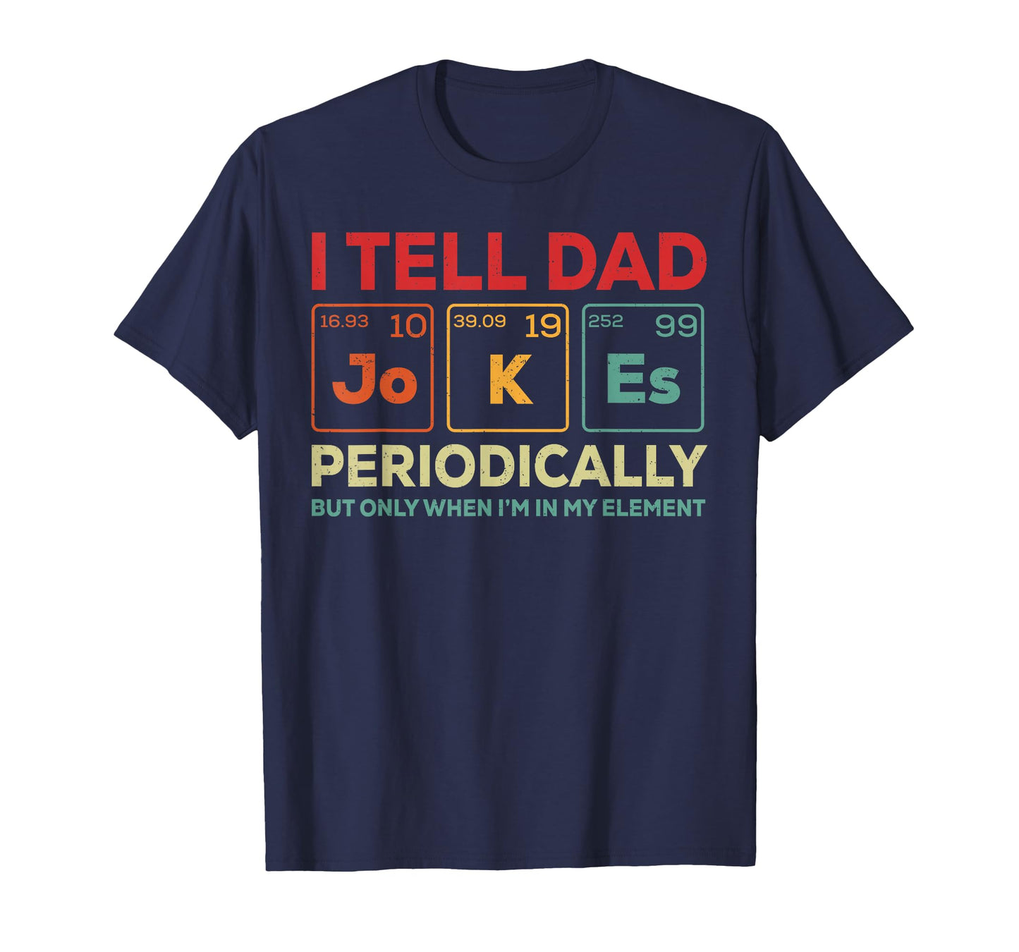 I Tell Dad Jokes Periodically Element Vintage Father's Day T-Shirt