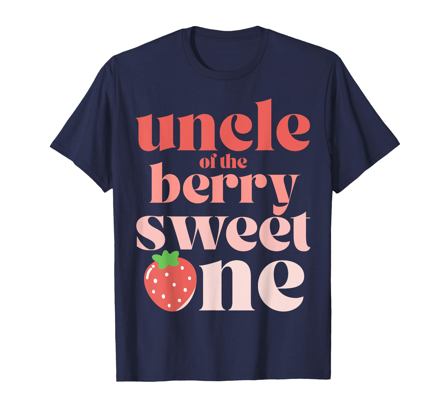 Uncle of the Berry Sweet One Strawberry T-Shirt