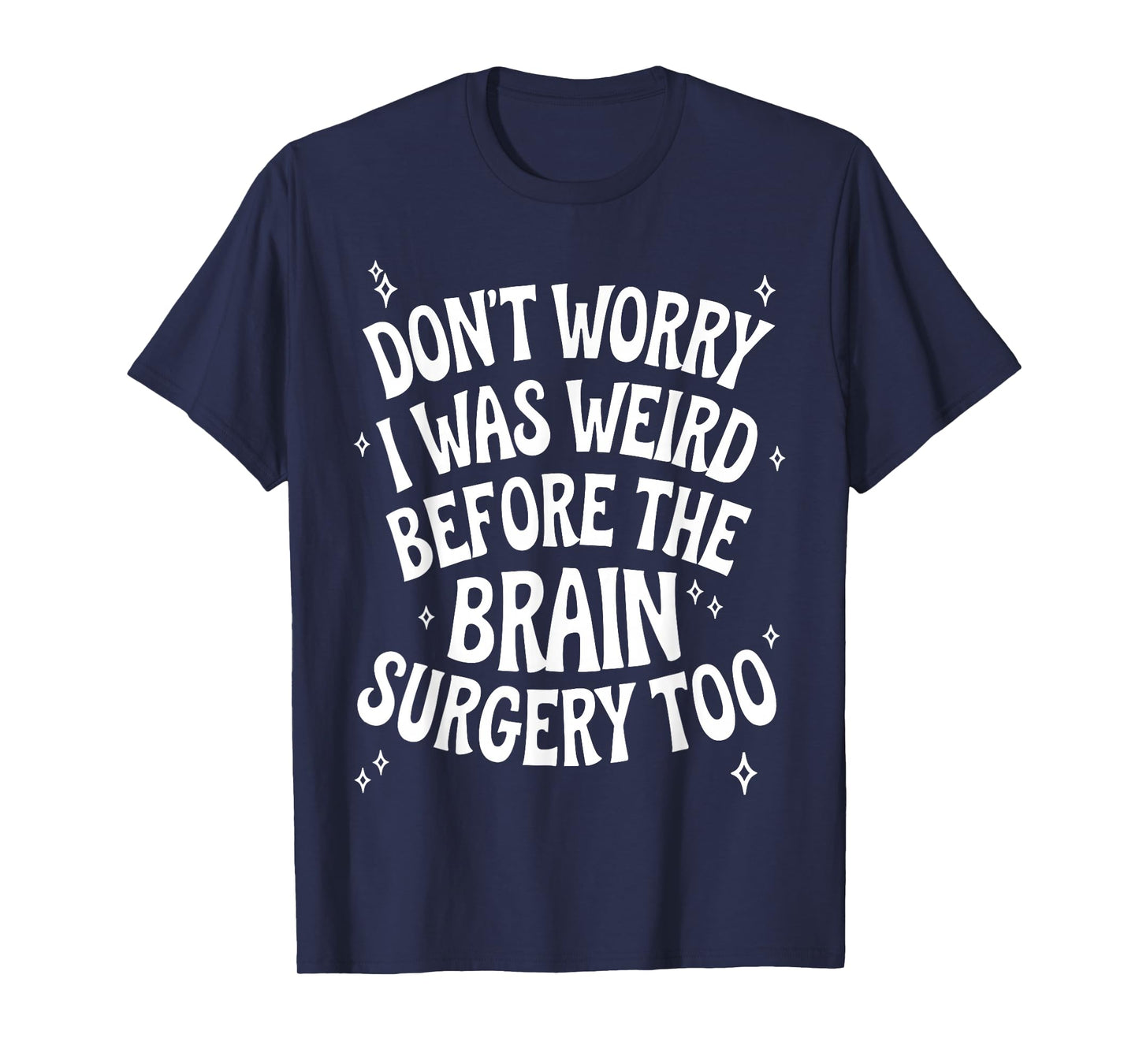 Brain Surgery Recovery Art for Men Women Post Brain Surgery T-Shirt