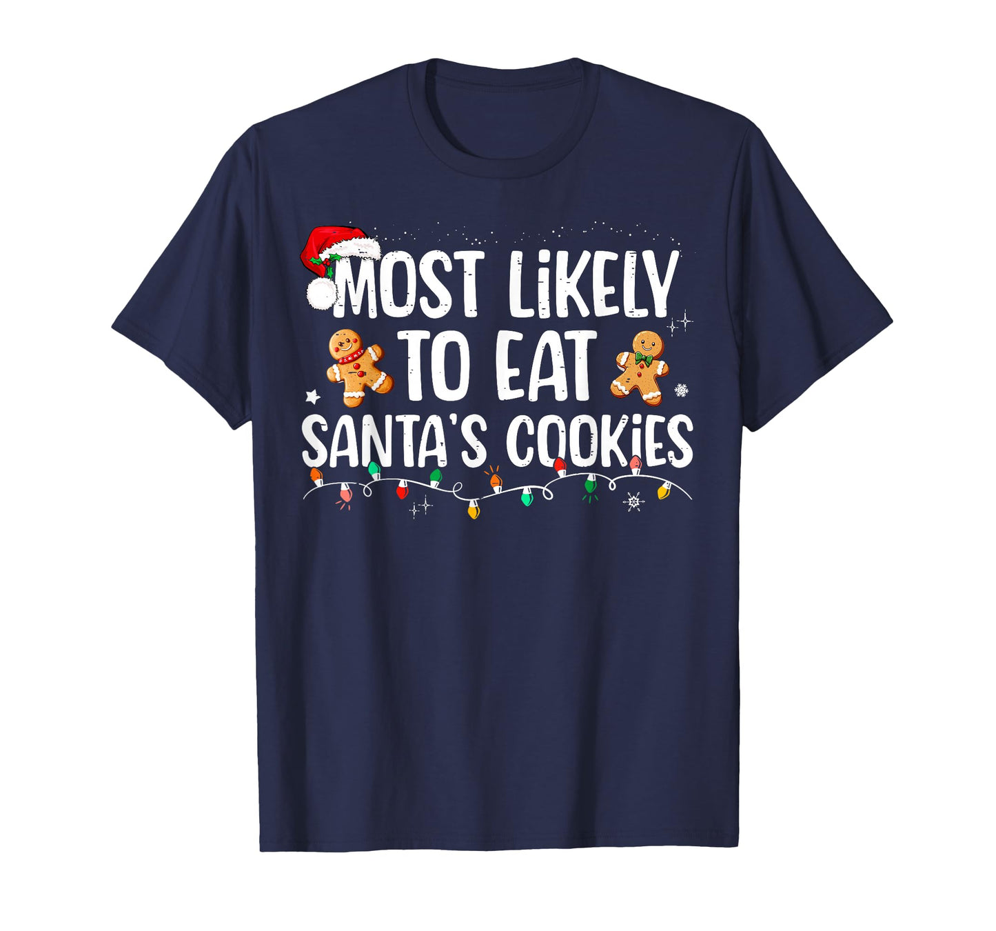 Most Likely To Eat Santa's Cookies Christmas Family Matching T-Shirt