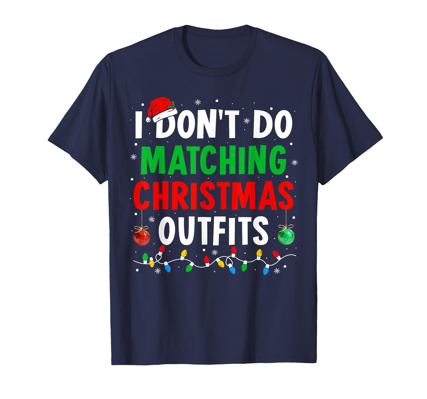 I Don't Do Matching Christmas Outfits Xmas Family Couples T-Shirt