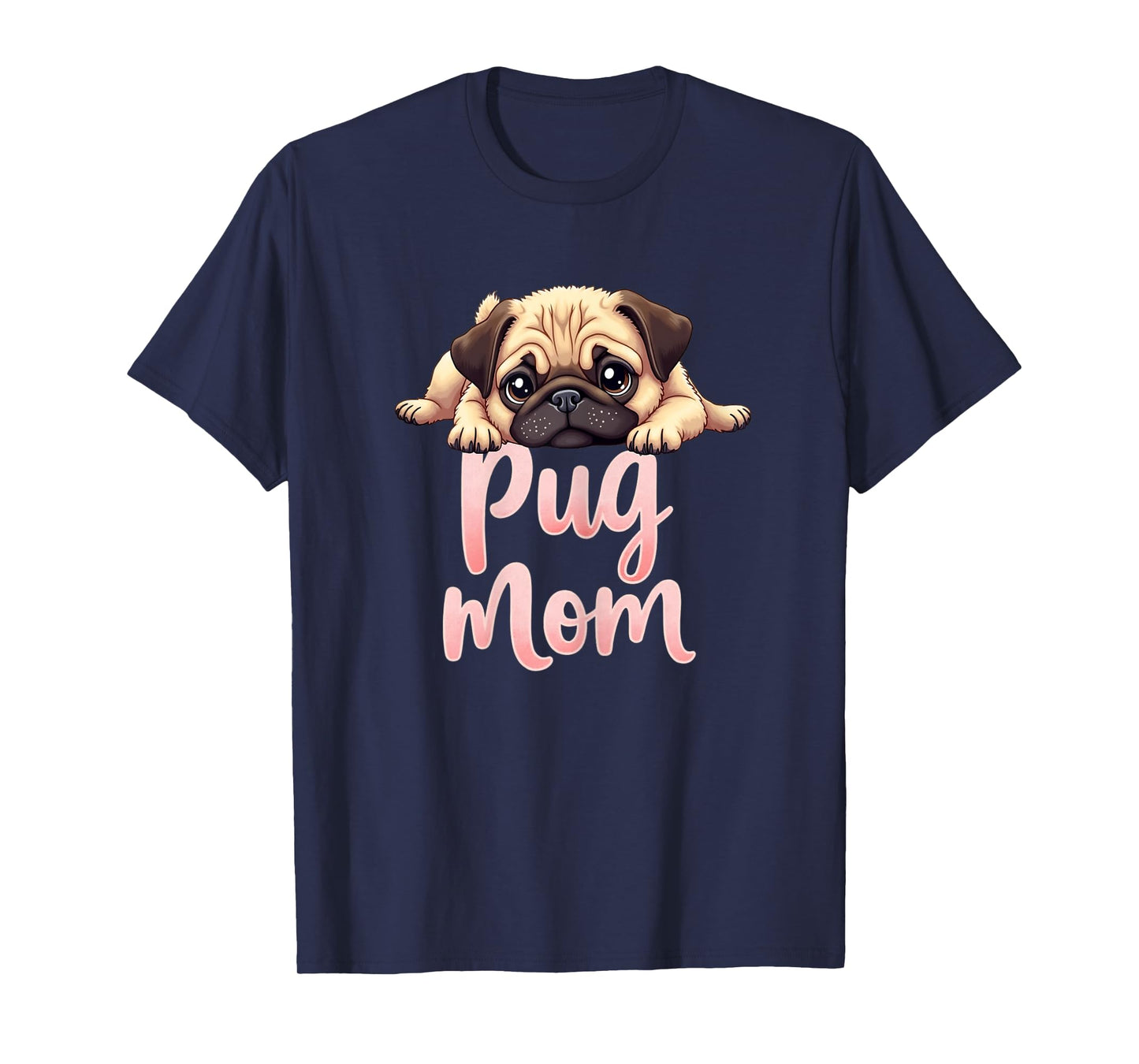 Pug Mom Dog Pug Mama Cute Puppy Women T-Shirt
