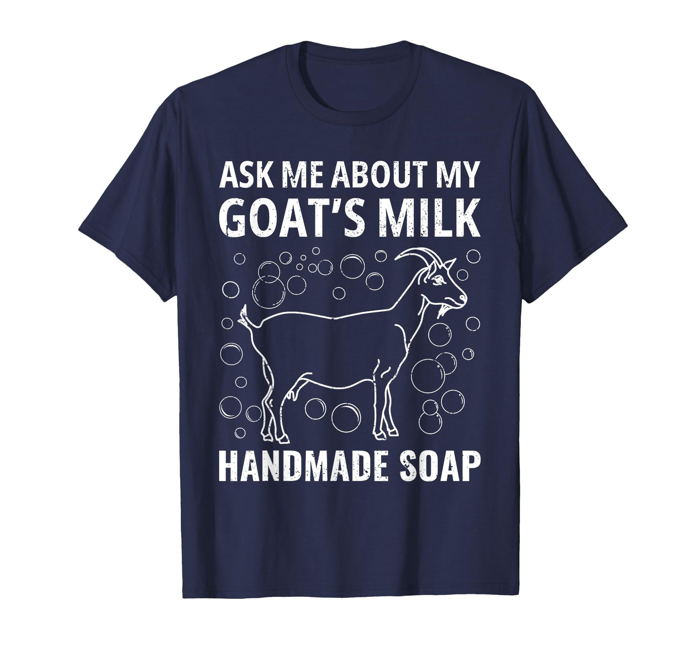 Ask Me About My Goat’s Milk Handmade Vintage Soap Homemade T-Shirt