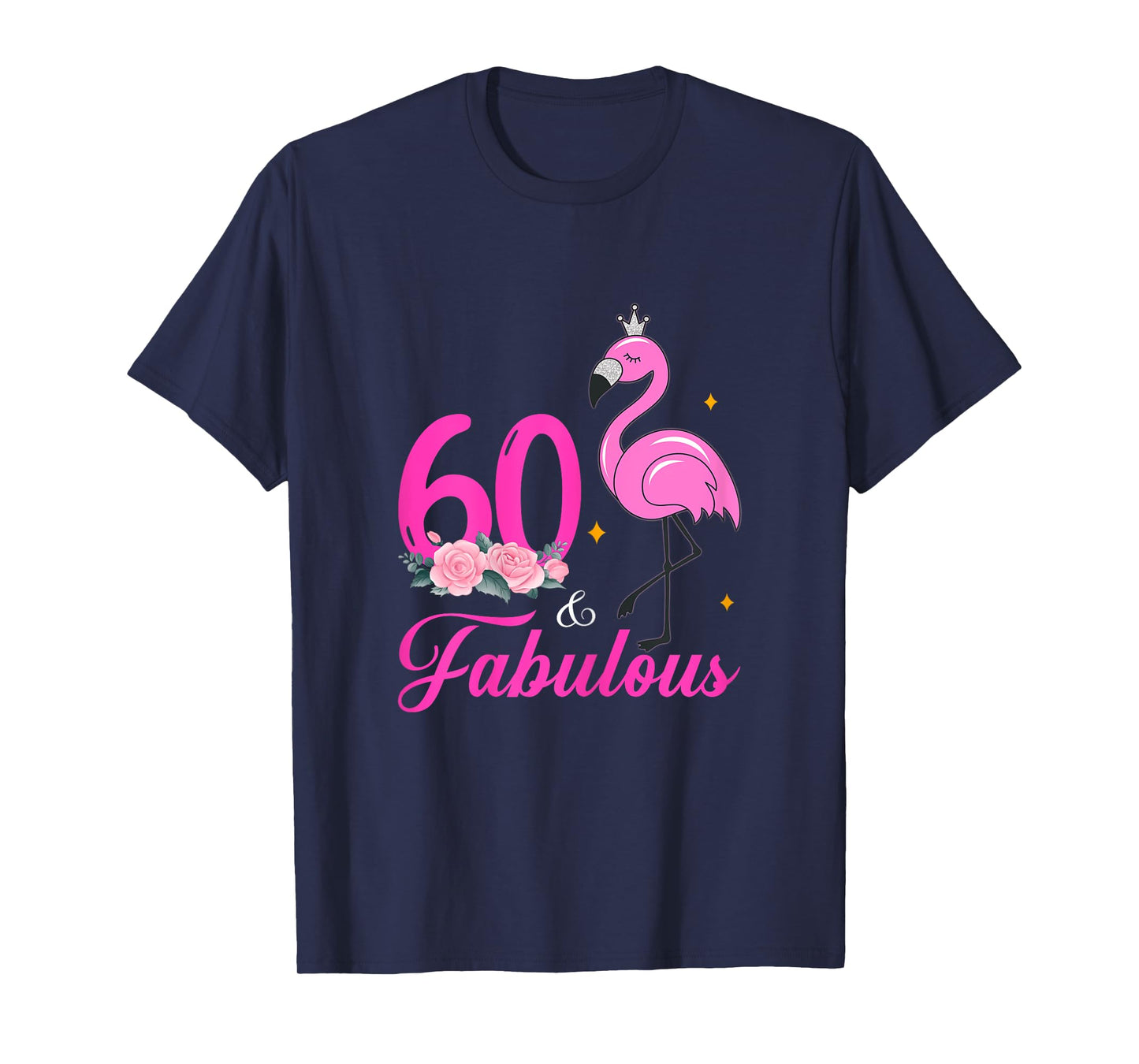 60 And Fabulous Flamingo 60 Year Old 60 Birthday Decorations T-Shirt