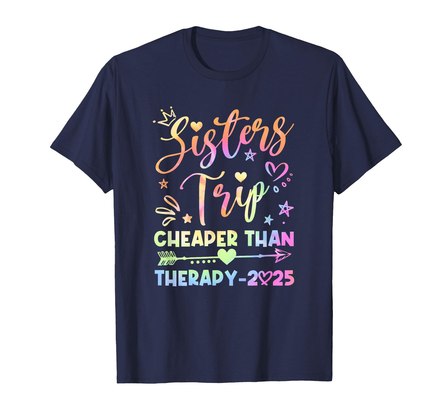 Sisters Trip Funny Sisters Squad Cheapers Than Therapy 2025 T-Shirt