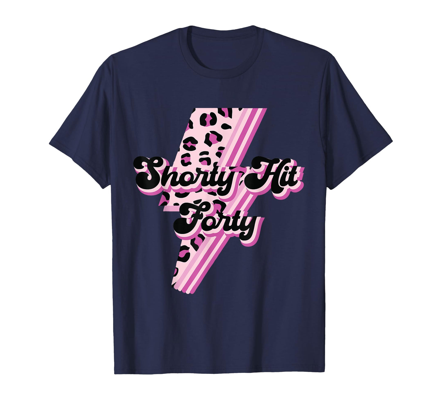 Funny Shorty Hit Forty Turning 40th Birthday Hello Forties T-Shirt