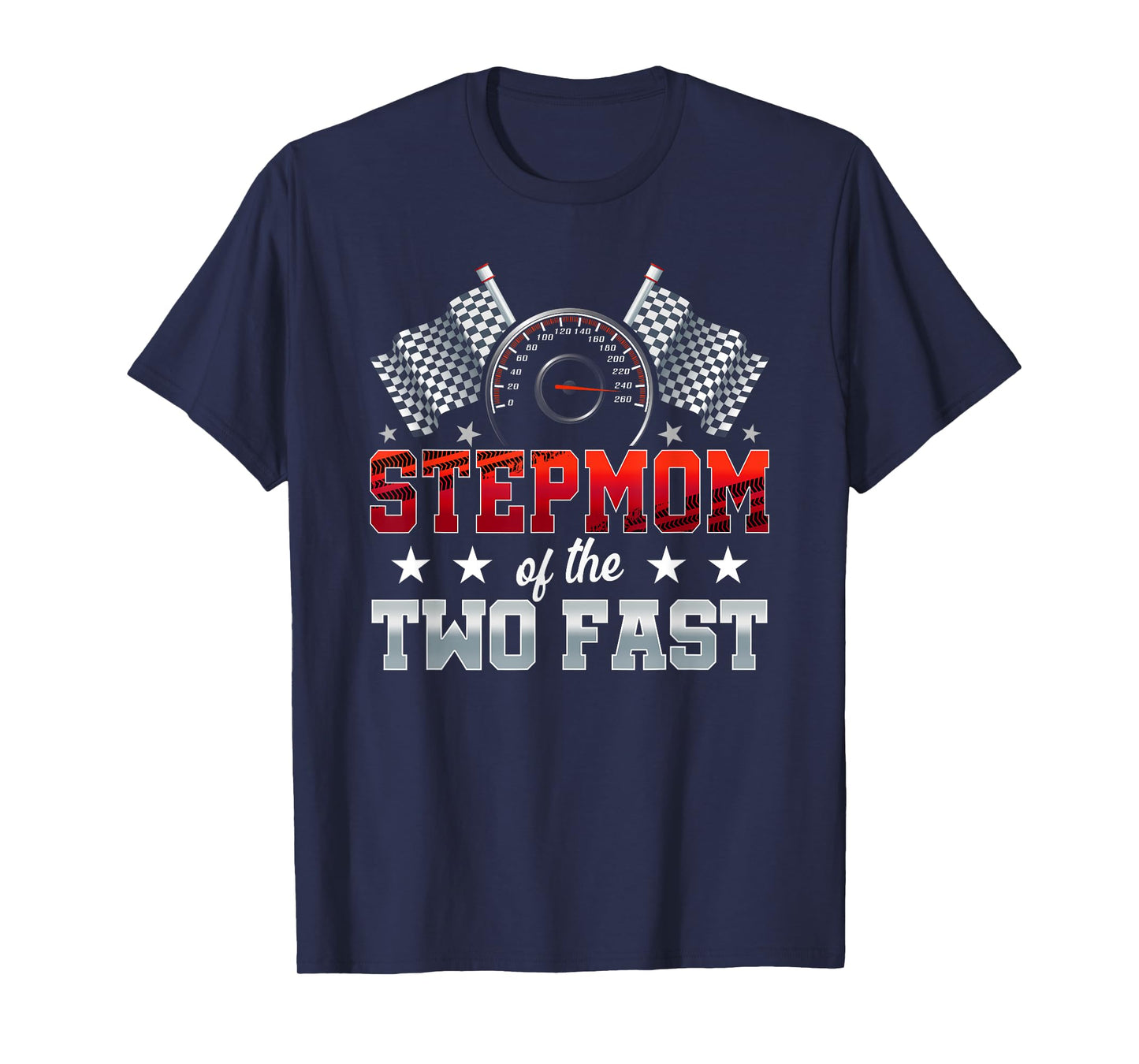 Stepmom of The Two Fast Second Birthday Racing Car Family T-Shirt