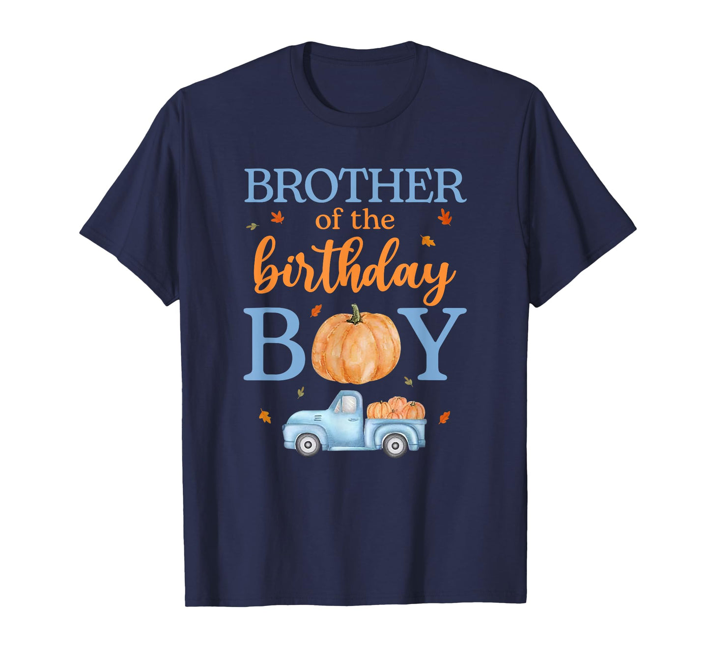 Brother of The Birthday Boy Pumpkin Truck 1st Bday Family T-Shirt