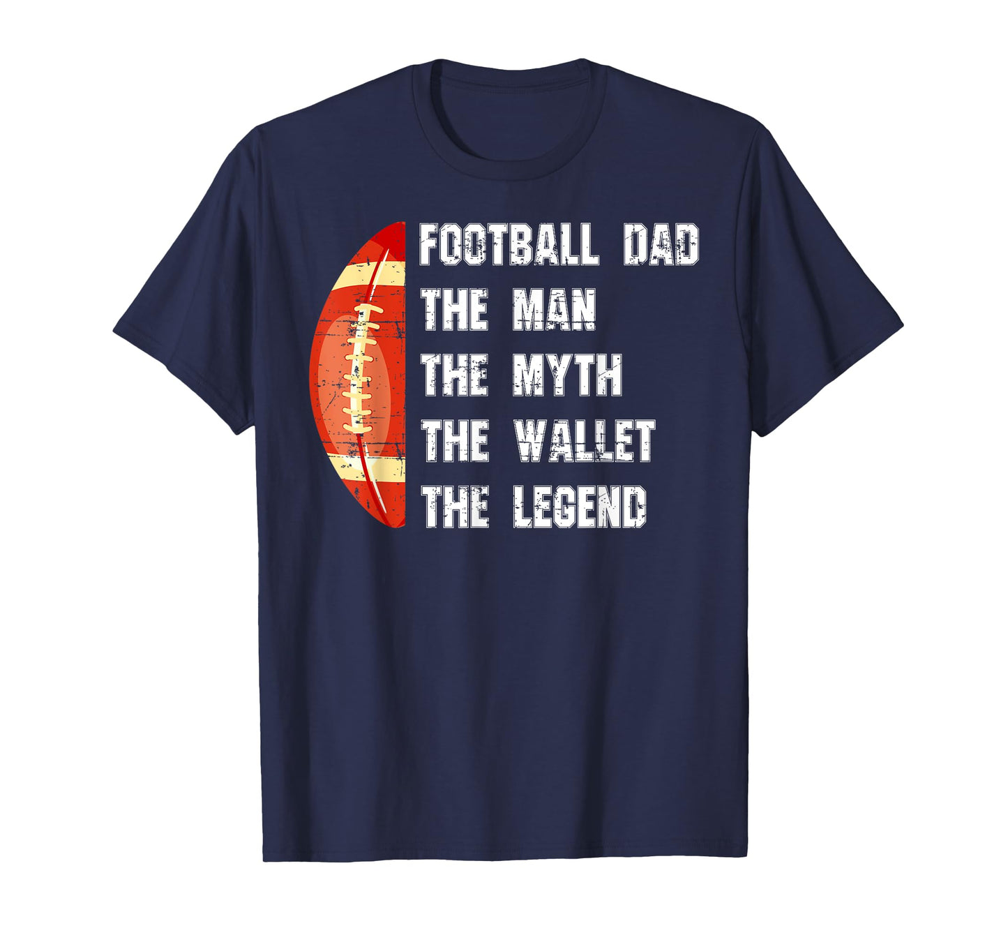 Football Dad The Man The Myth The Wallet Father's Day Funny T-Shirt