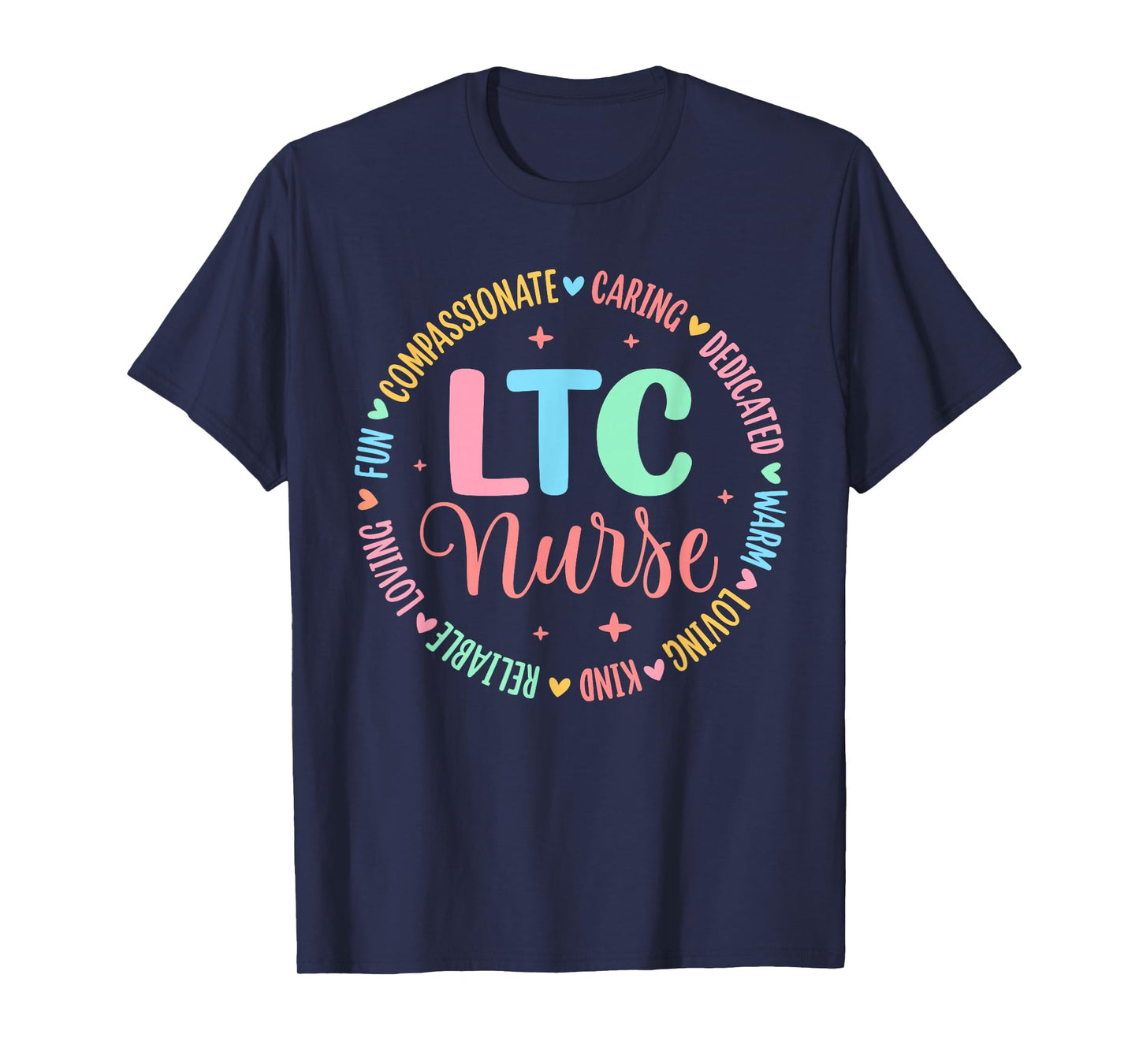 LTC Nurse Long Term Care Nurse Nursing T-Shirt