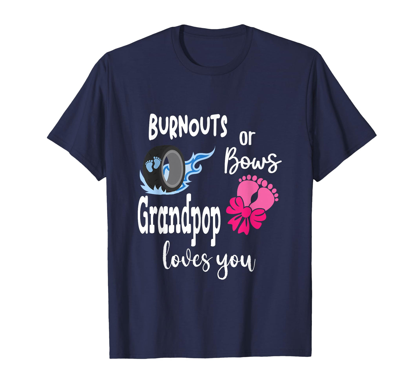 Burnouts or Bows Grandpop Loves You Special Grandpa T-Shirt