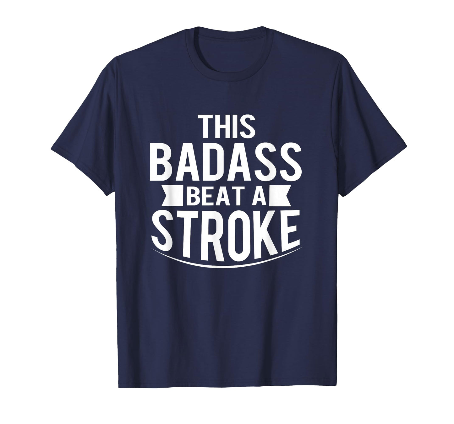 This Badass Beat A Stroke Survivor Gift T-Shirt