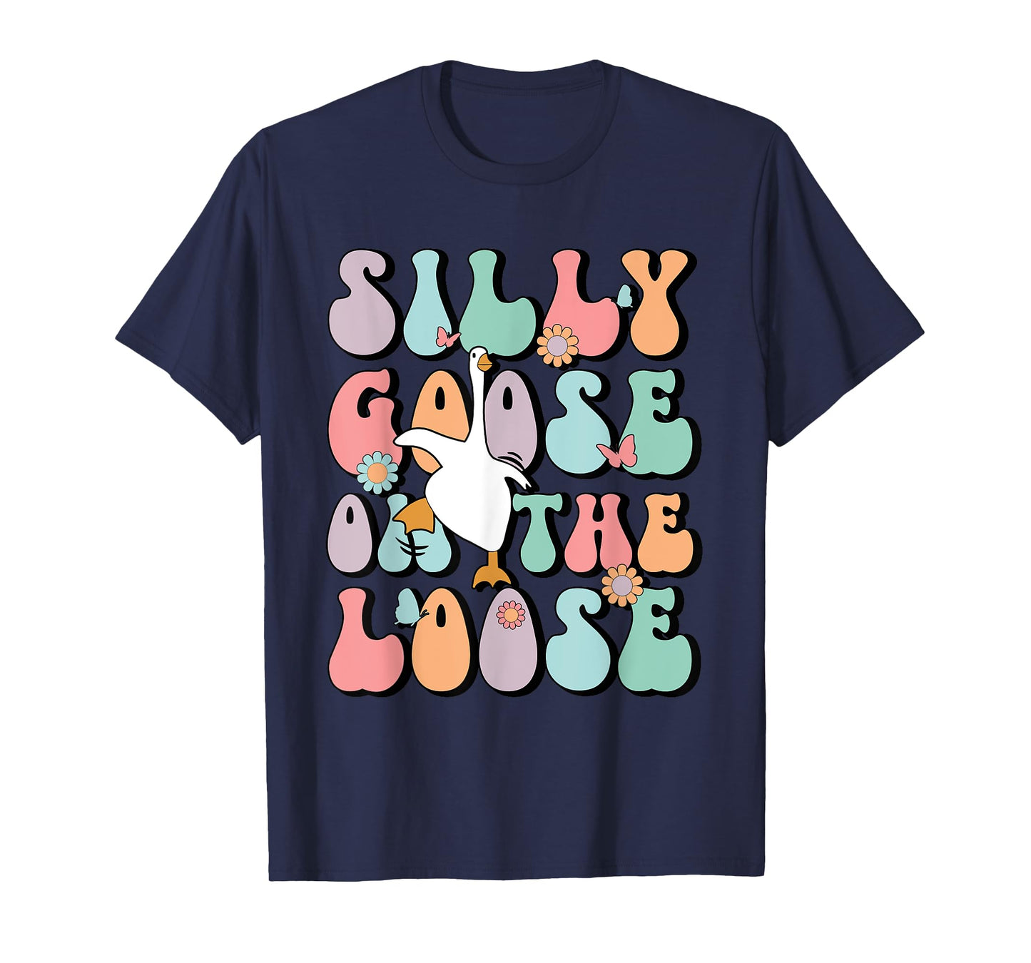 Silly Goose On The Loose Groovy Funny Silliest Goose Lover T-Shirt