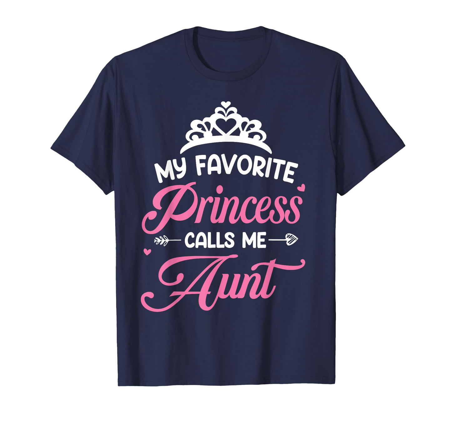 My Favorite Princess Calls Me Auntie Funny Aunt Auntie T-Shirt