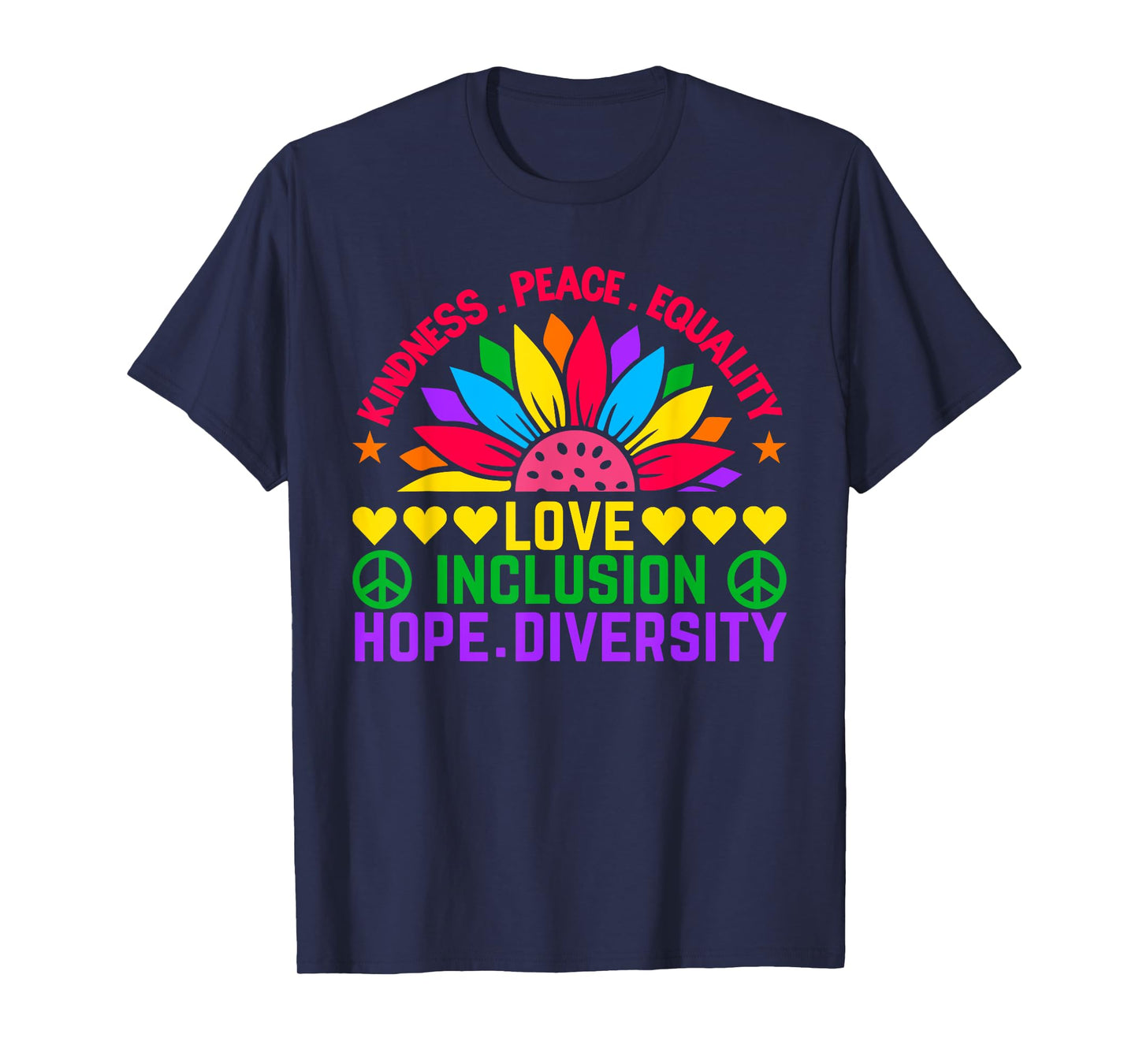 Kindness Peace Equality Love Hope Diversity Human Rights T-Shirt