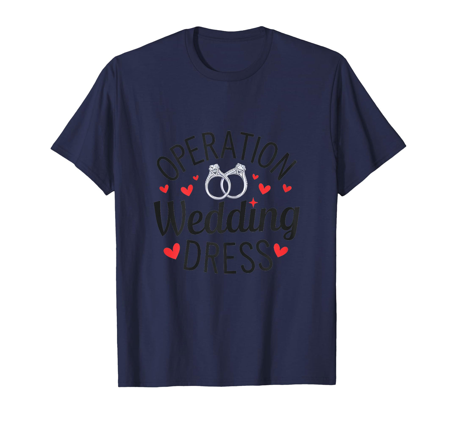 Operation Wedding Dress Bridal Shower Engagement For Ladies T-Shirt