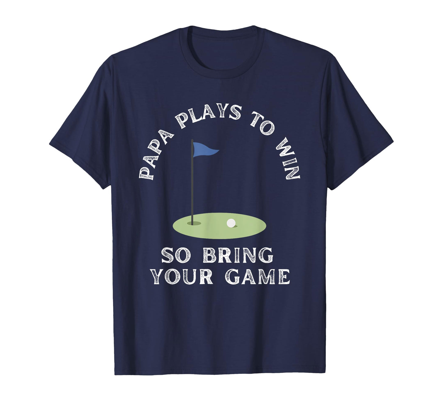 Papa Plays to Win Golf Golfing Golfer Grandpa Grandfather T-Shirt