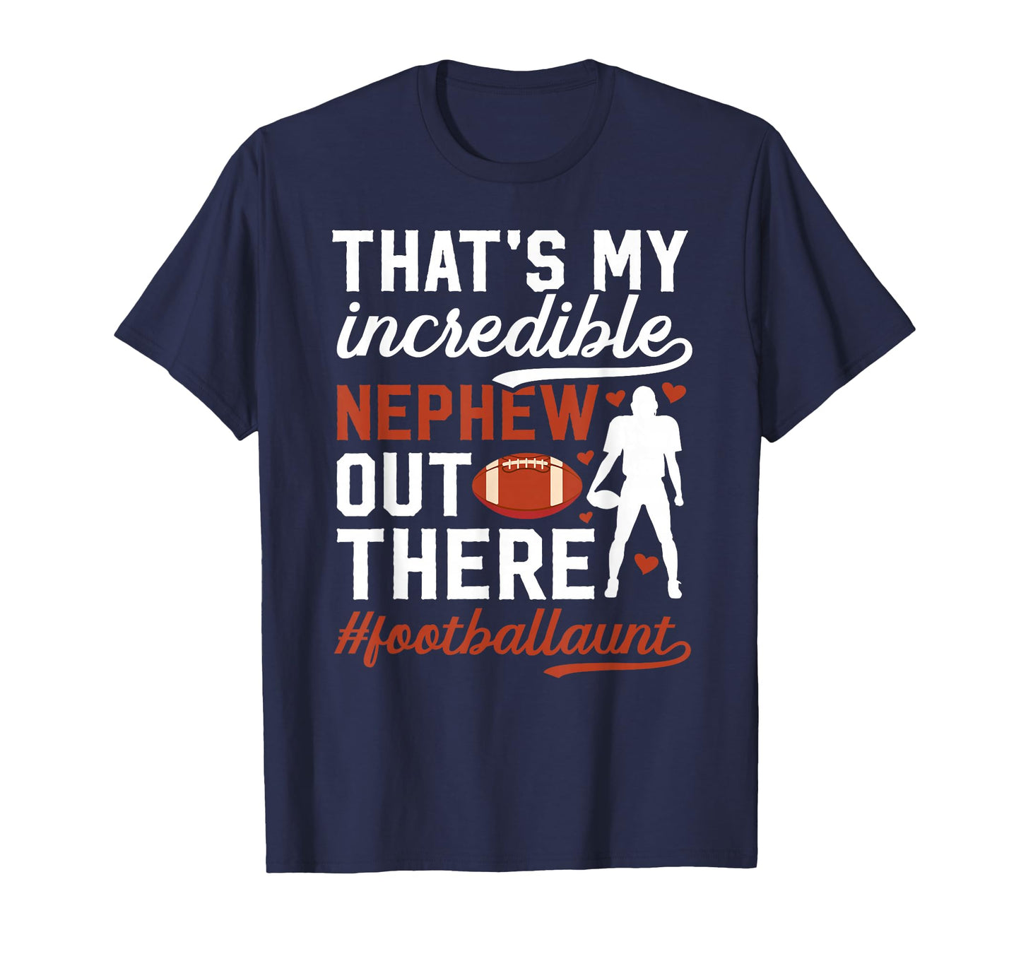 Incredible Nephew Football Aunt Of A Football Player Aunt T-Shirt