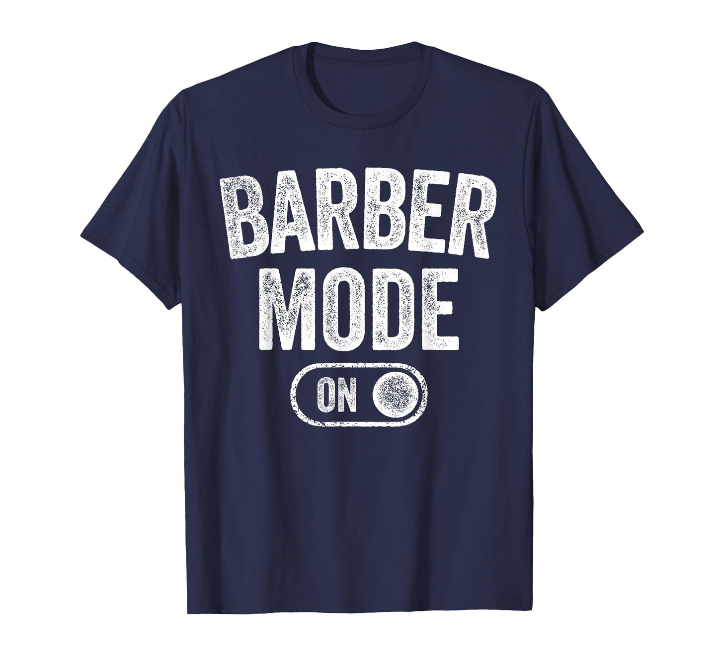 Barber Mode On Funny Hair Stylist Gift Grooming T-Shirt