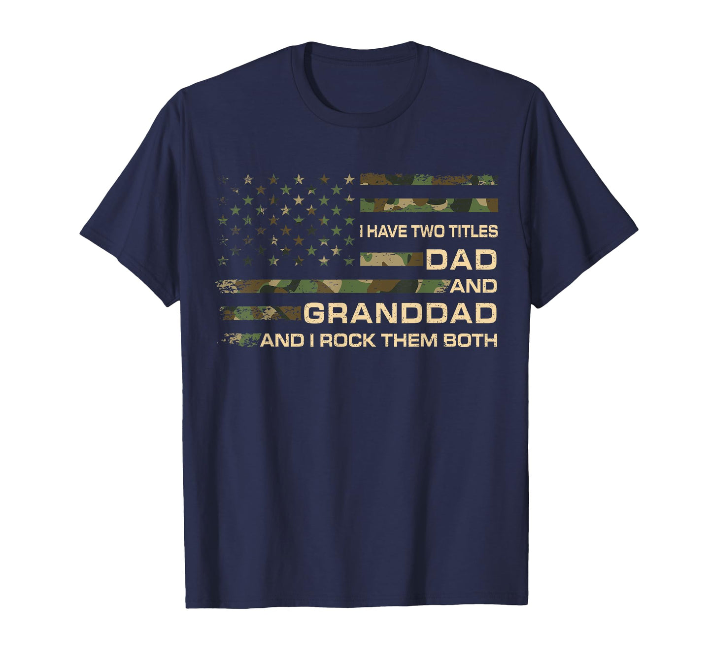 I Have Two Titles Dad And Granddad Father's Day Granddad T-Shirt