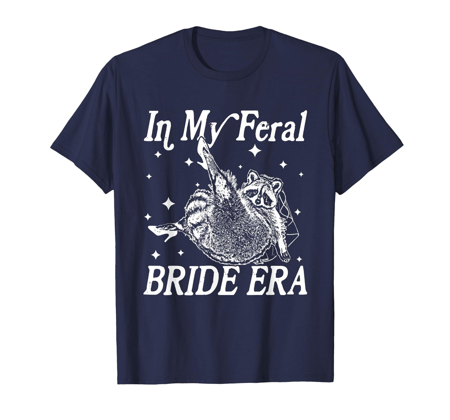 In My Feral Bride Era Funny Raccoon Bridal Meme Bachelorette T-Shirt