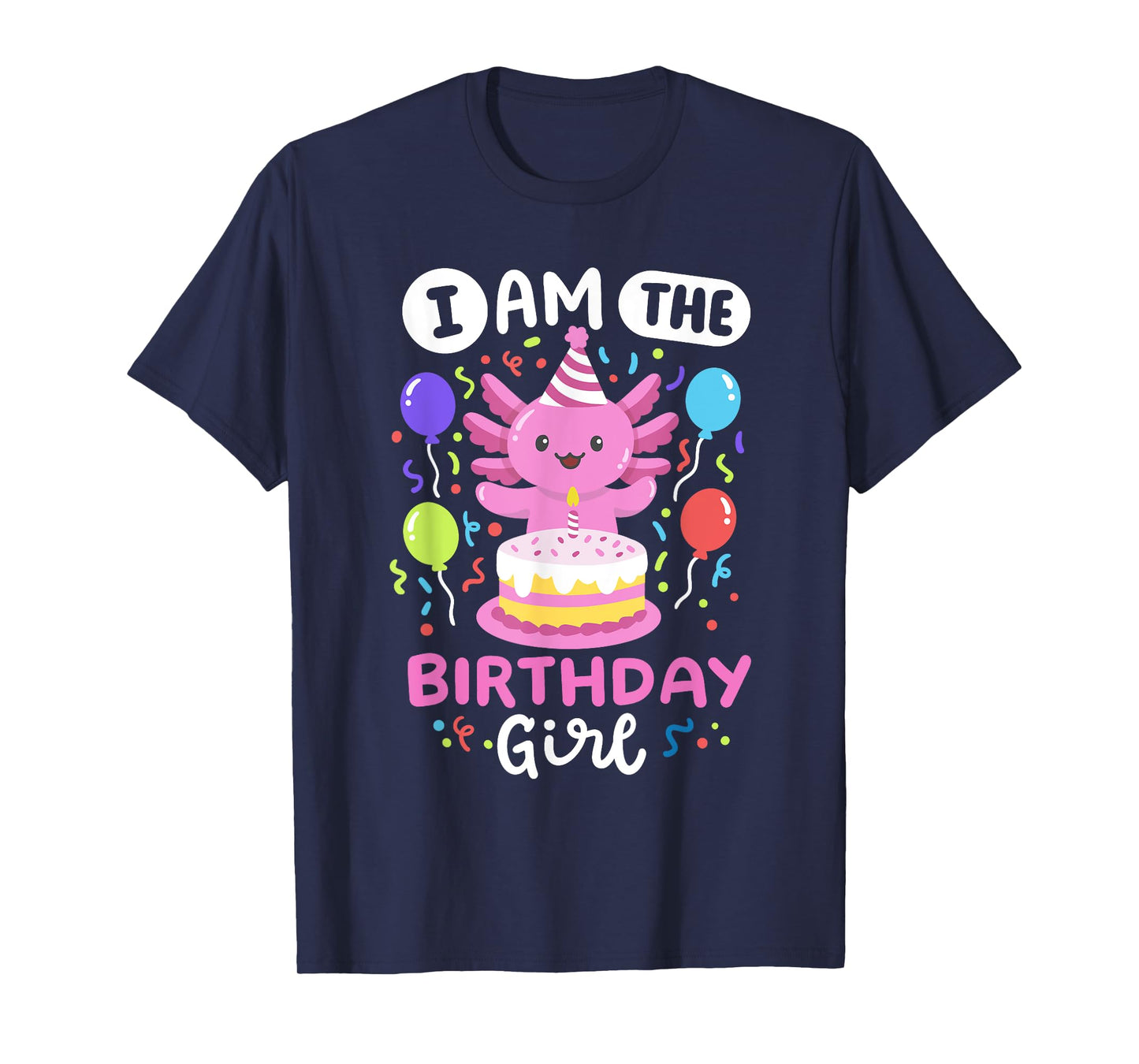 I'm The Birthday Girl Cute Kids Axolotl Bday Family Matching T-Shirt