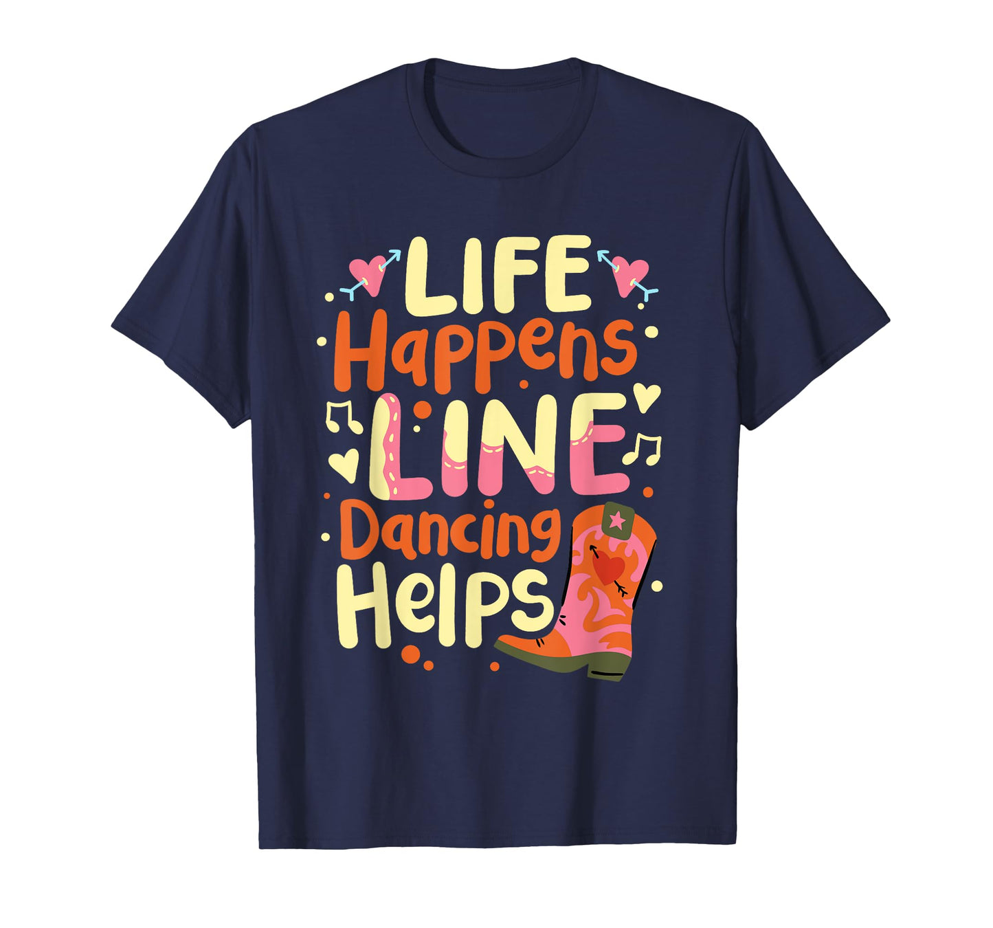 Life Happens Line Dancing Helps T-Shirt