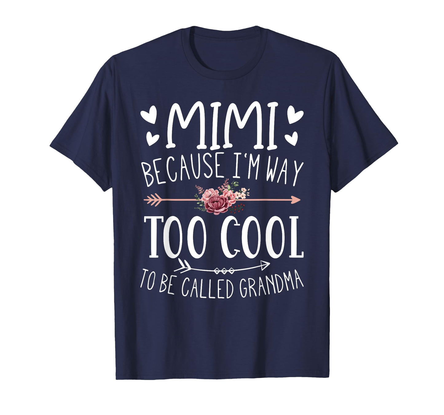 Mimi Because I'm Way Too Cool To Be Called Grandma Mimi Idea T-Shirt