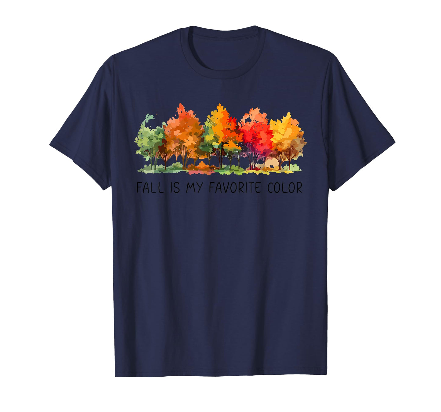 Fall Is My Favorite Color Funny Autumn Lover T-Shirt