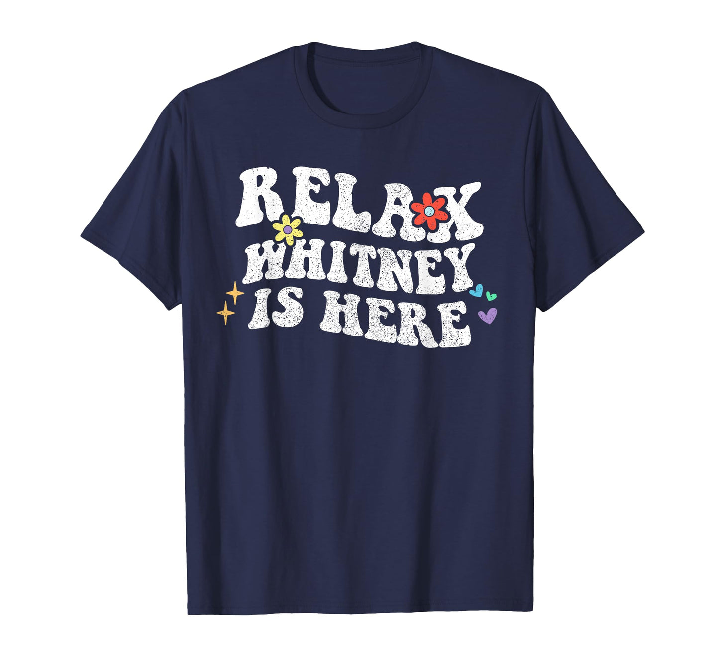Retro Groovy Relax WHITNEY Is Here Funny Mother's Day Name T-Shirt