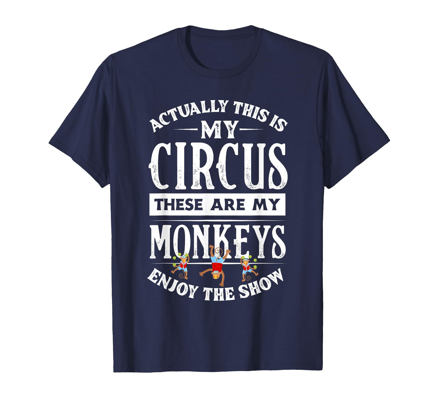 This Is My Circus These Are My Monkeys Family Mother T-Shirt