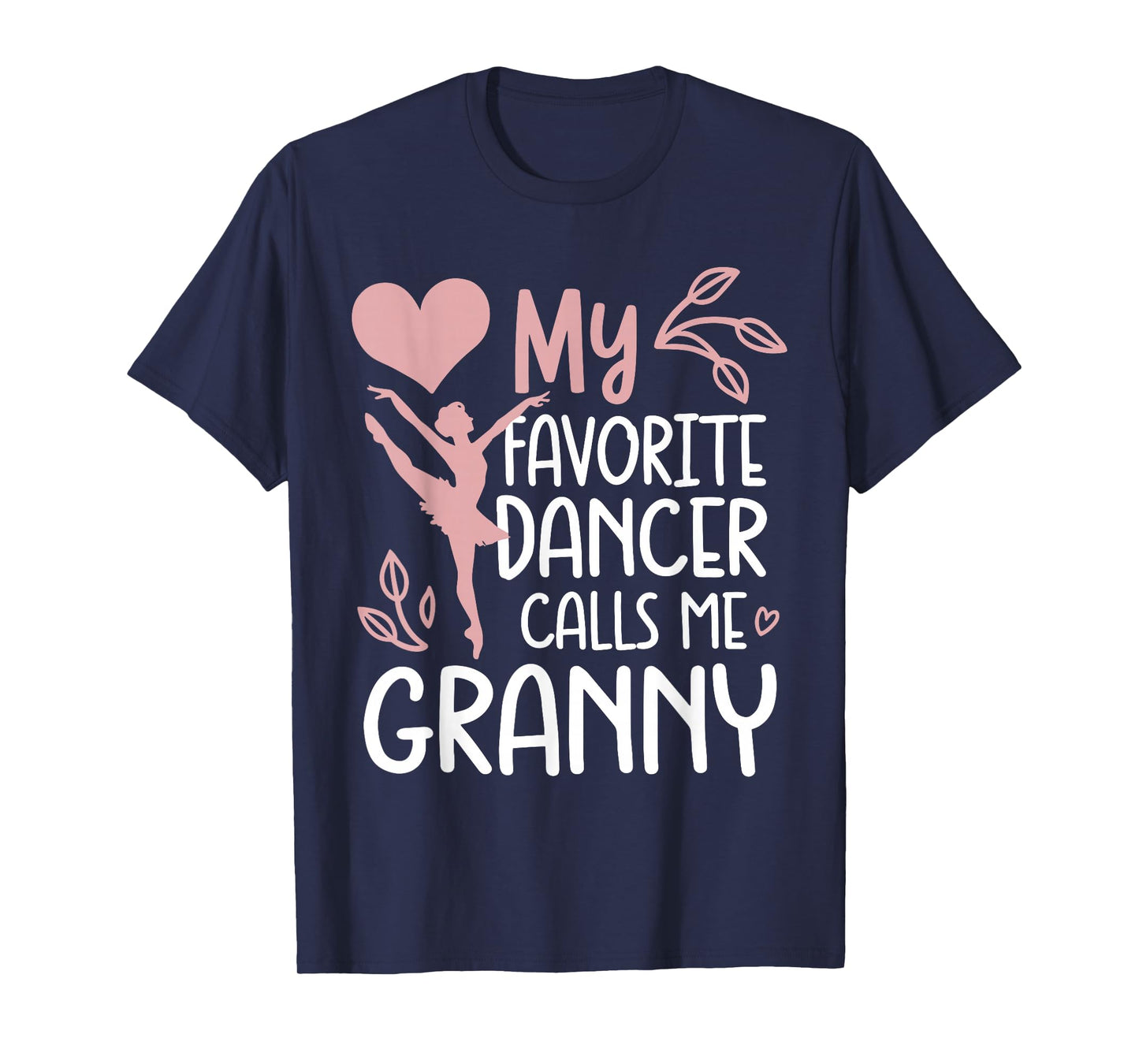My Favorite Dancer Calls Me Granny Love Dance T-Shirt