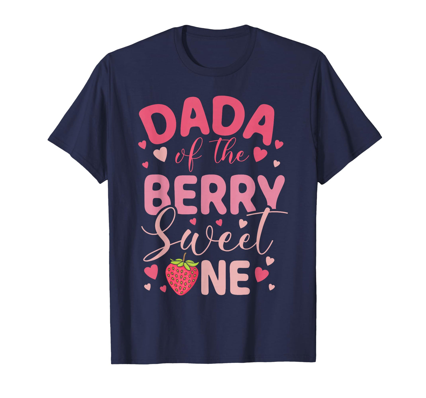 Dada Of The Berry Sweet One Strawberry First Birthday T-Shirt