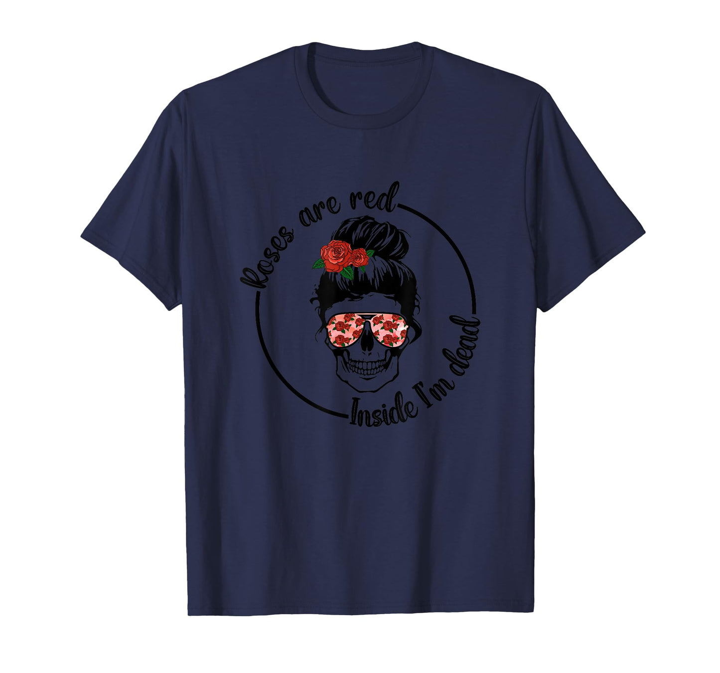 Roses Are Red Inside I'm Dead for Women T-Shirt