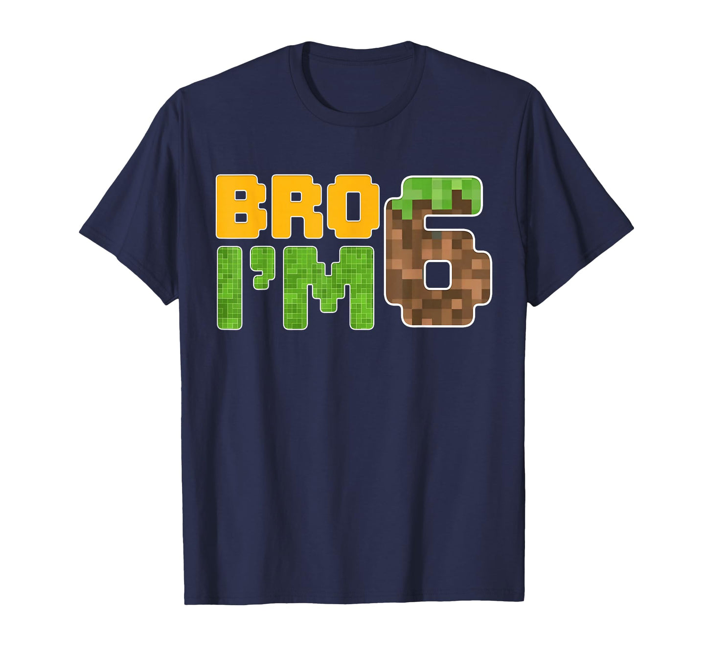 Bro I'm 6 Year Old Video Game Pixel Bday 6th Birthday Boy T-Shirt