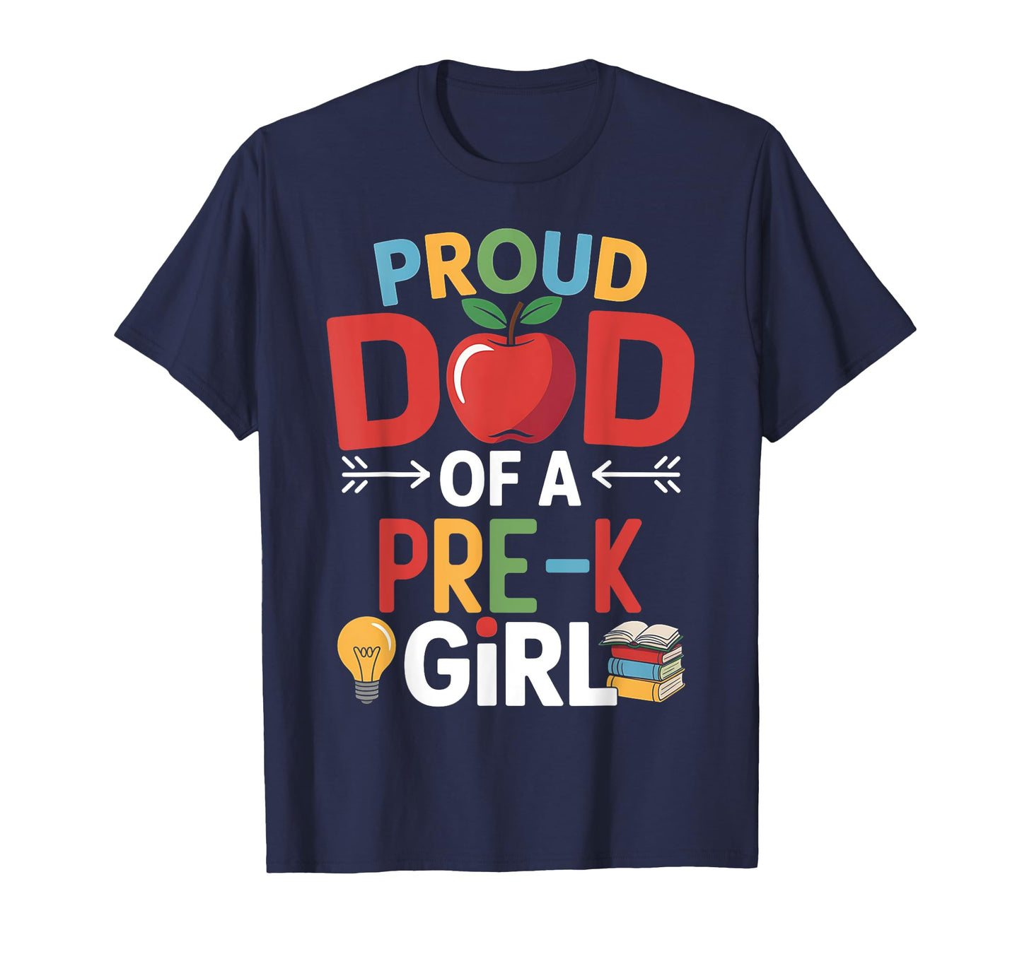 Proud Dad Of A Pre-k First Day Of School Dad Daughter T-Shirt