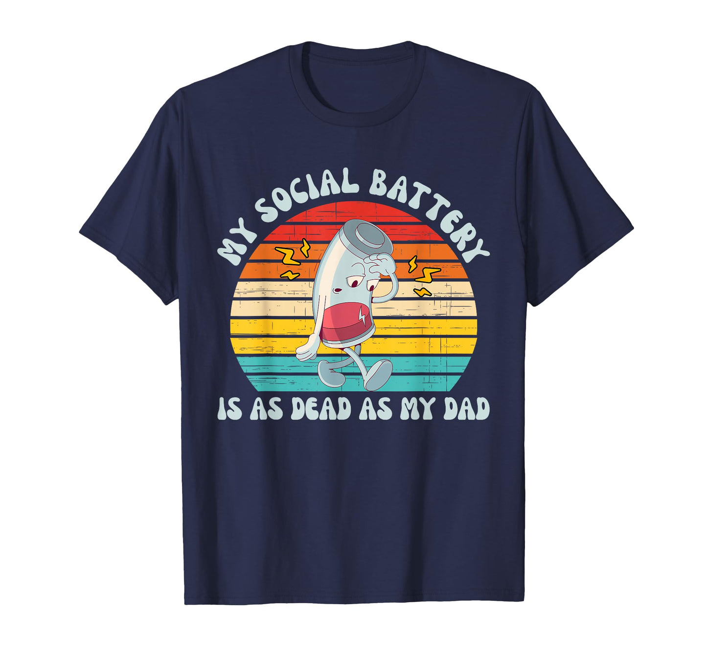 My Social Battery Is As Dead As My Dad Vintage Design T-Shirt