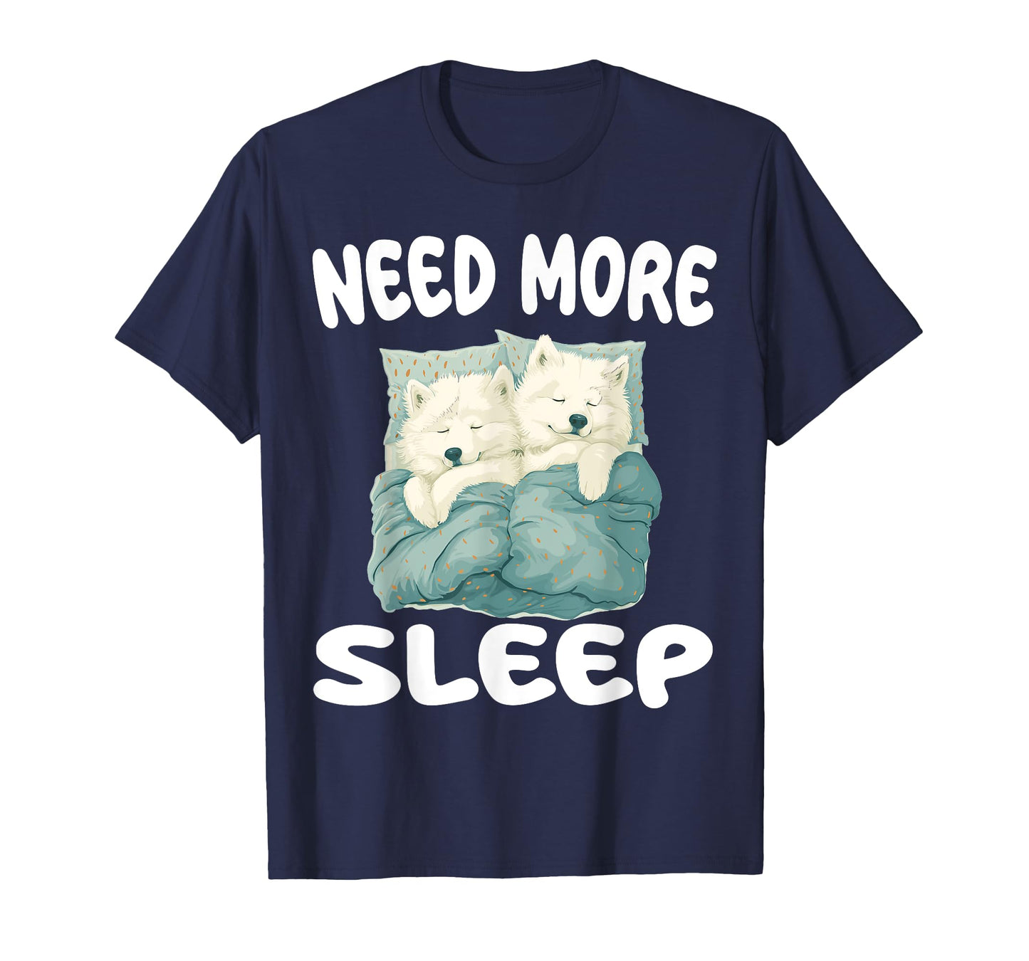 Cute Samoyed Need more Sleep Pajamas Nightgown T-Shirt