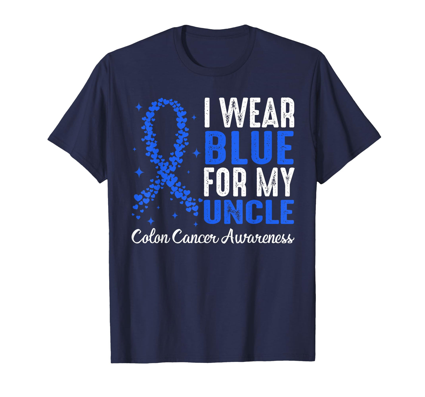 I Wear Blue for My Uncle Colon Cancer Awareness T-Shirt