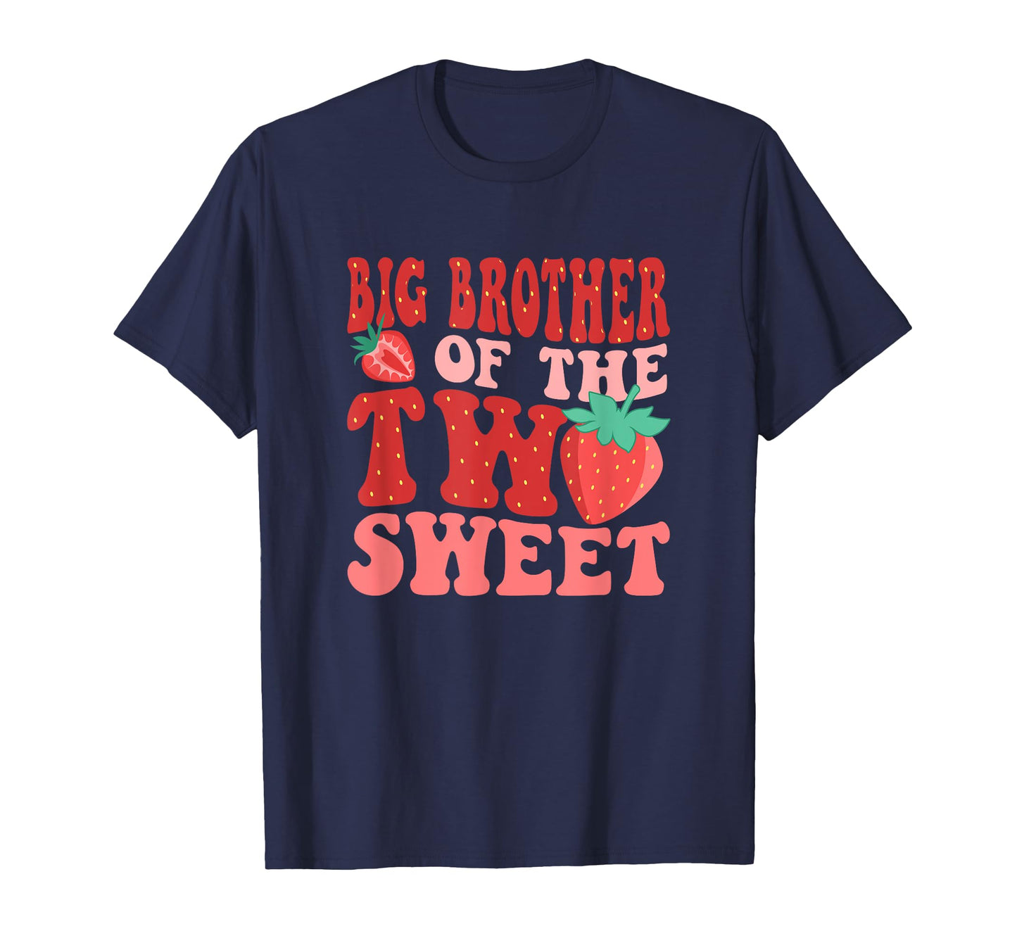 Big Brother Of The Two Sweet Second Birthday Girl Strawberry T-Shirt