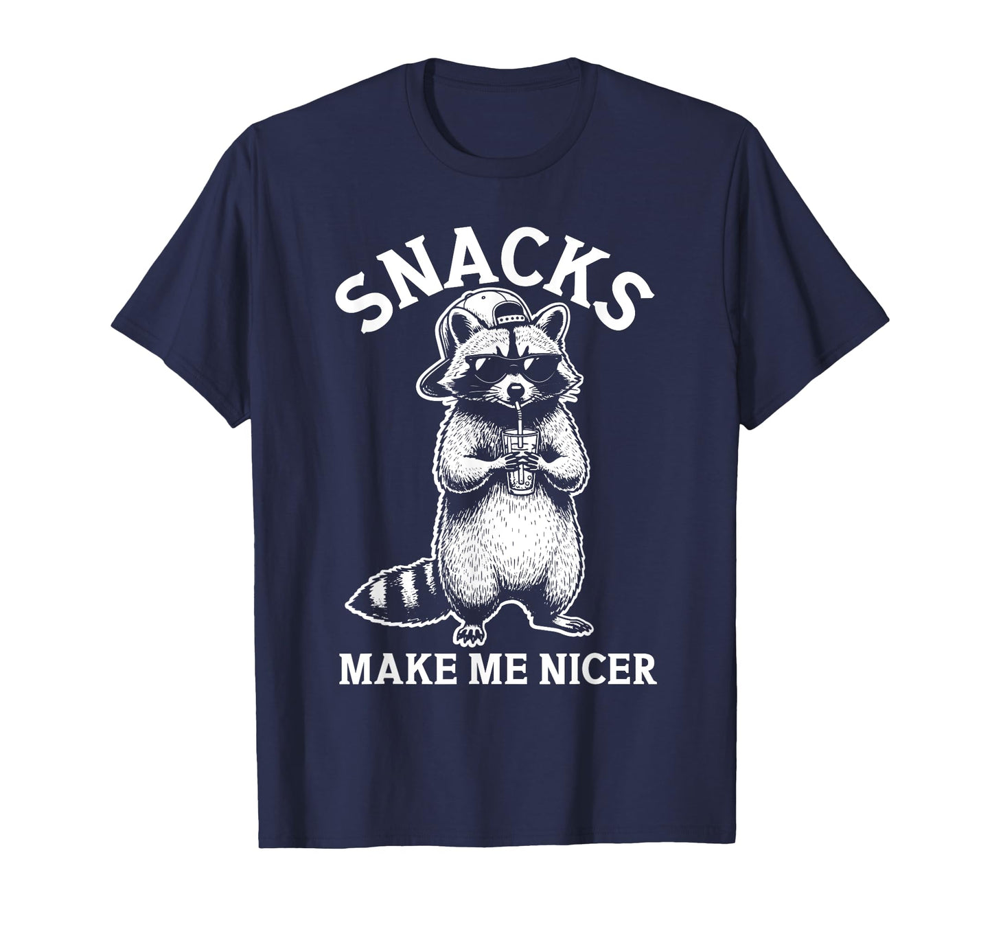 Snacks Make Me Nicer Funny Raccoon Meme Sarcastic Animal T-Shirt