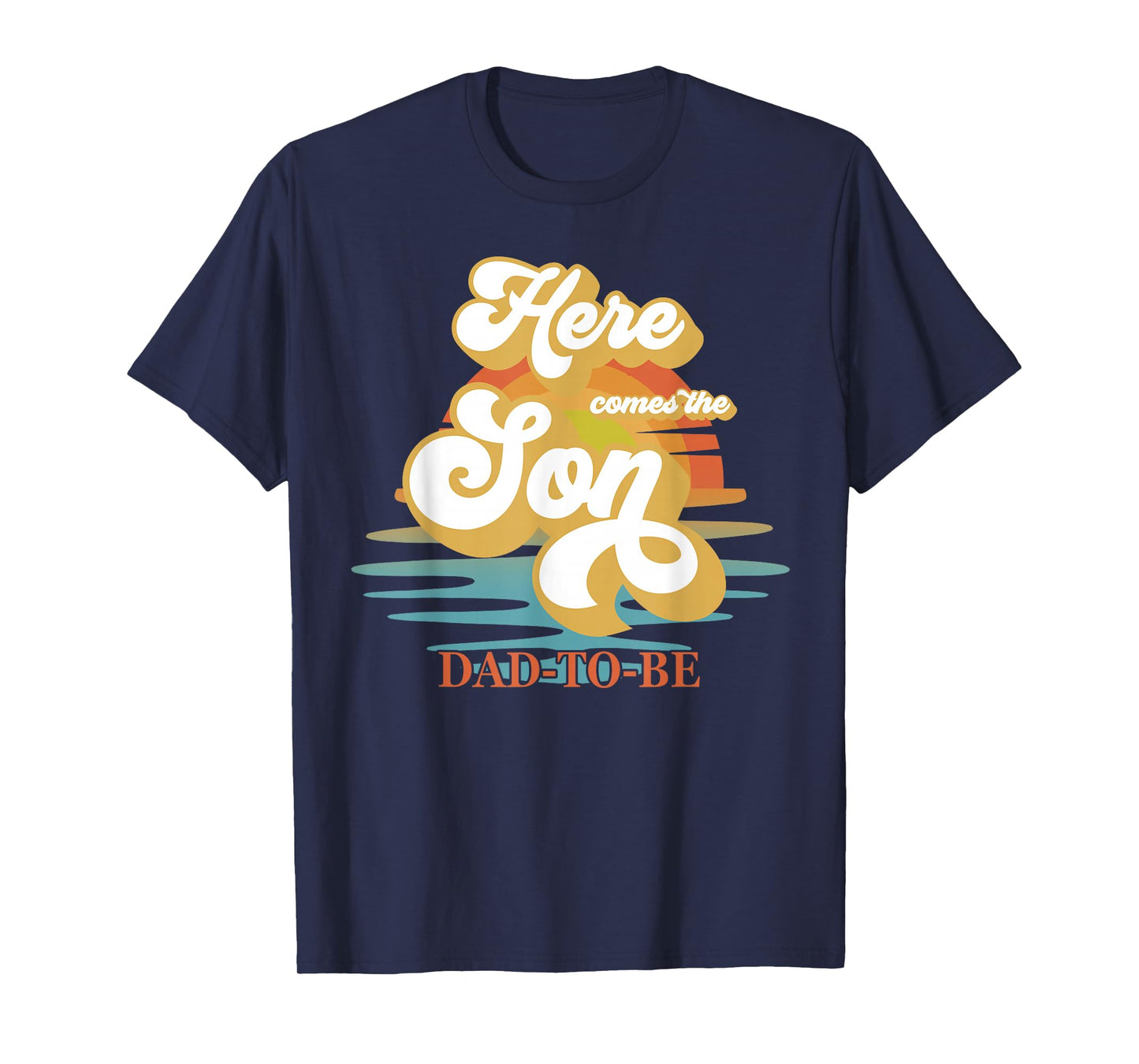 Dad Daddy Here Comes The Son Baby Shower Family Matching T-Shirt