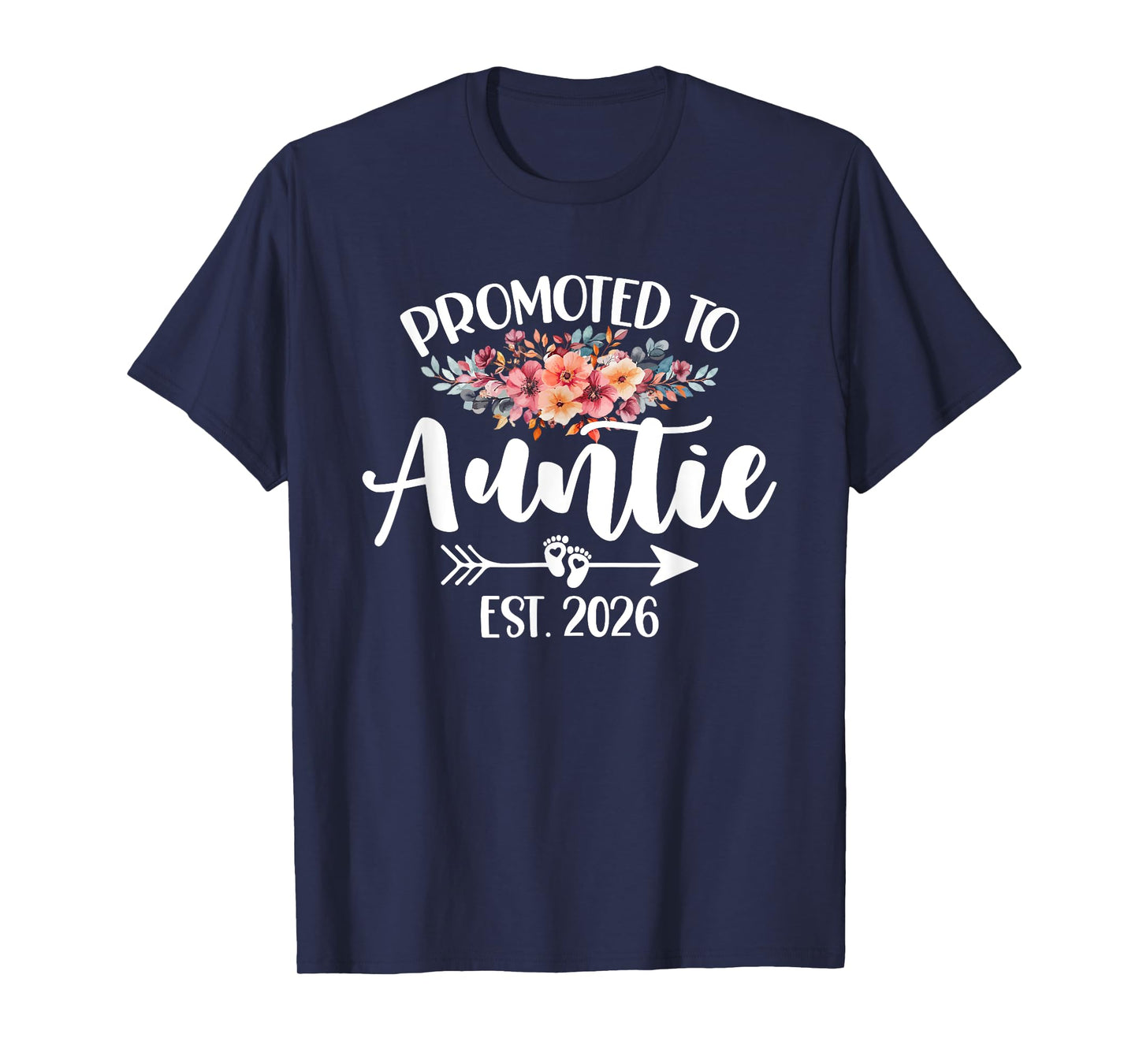 Soon To Be Auntie Floral Mother's Day Promoted To Aunt 2026 T-Shirt
