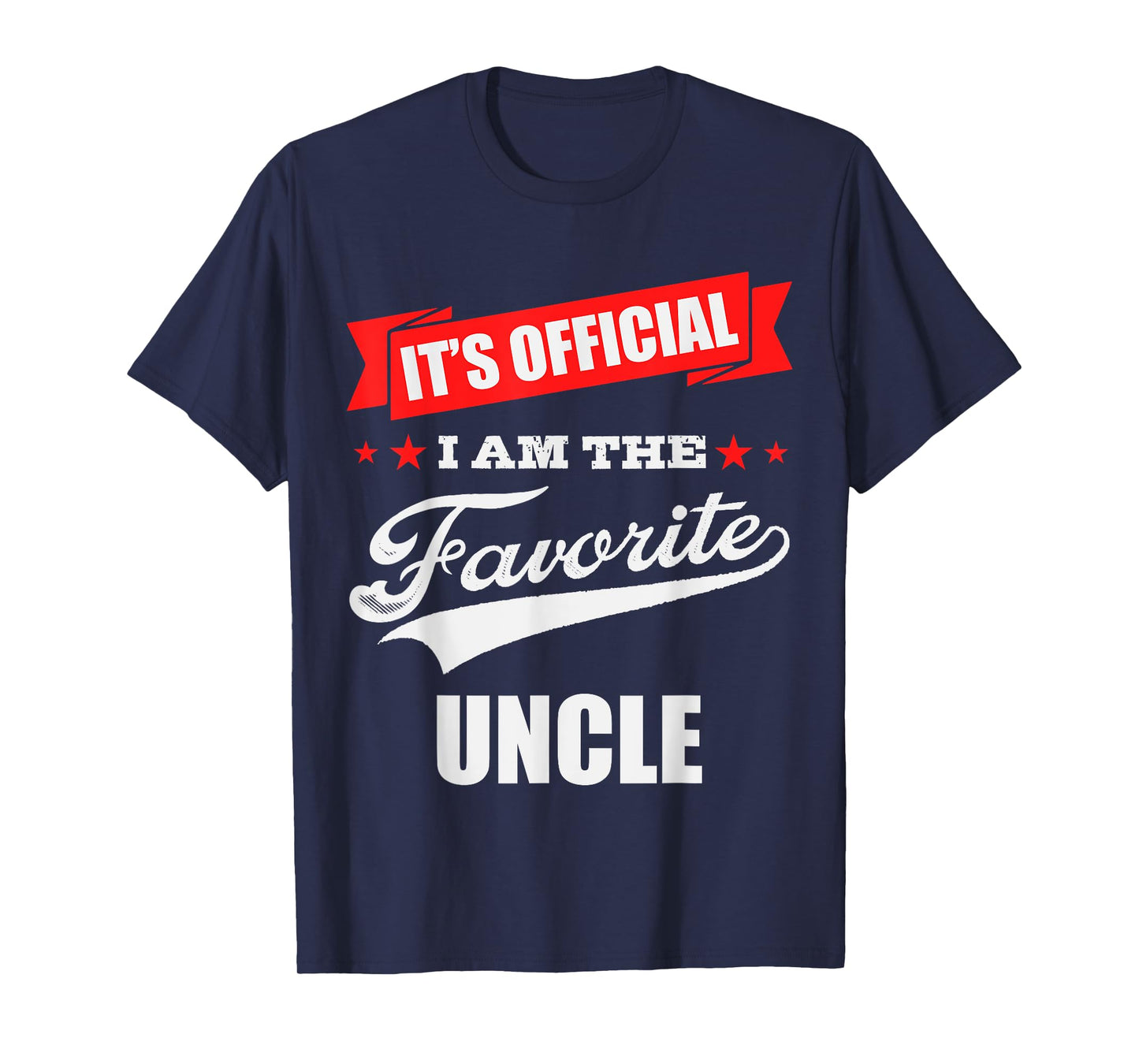 It's Official I'm the Favorite Uncle Gift, I Love My Uncle T-Shirt