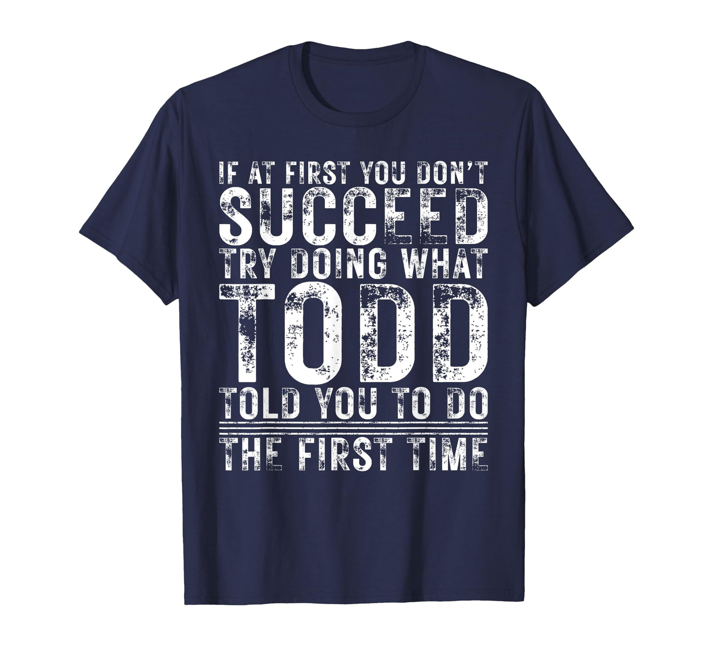 Funny If At First You Don't Succeed Birthday TODD Idea T-Shirt