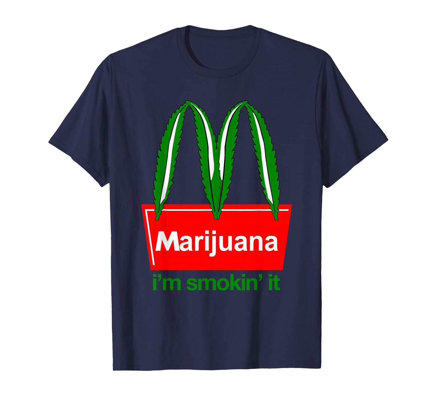 Marijuana I'm Smokin 'it Funny Quote T-Shirt