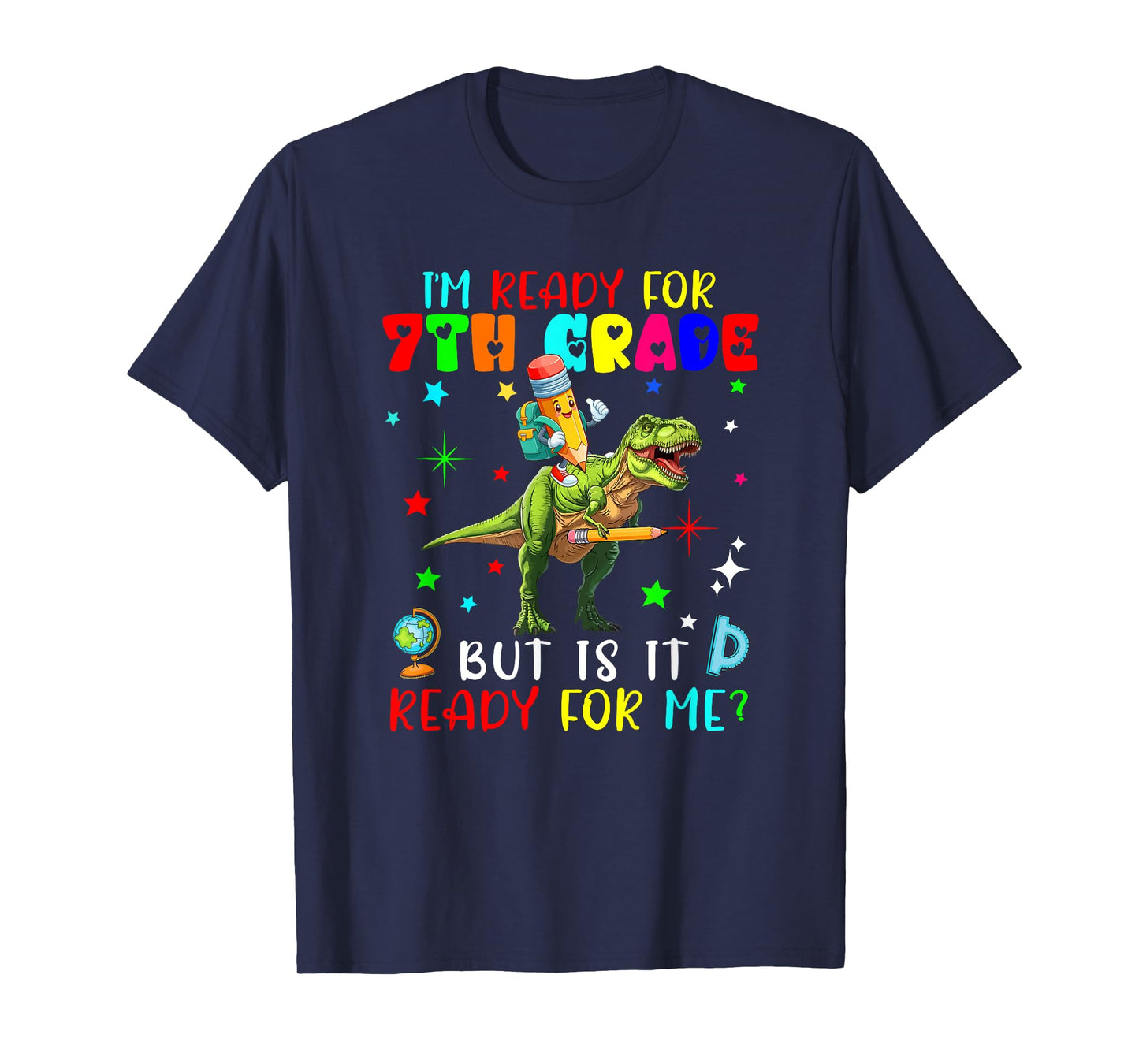 Ready For 7th Grade Pencil On T-rex Students Kids Colorful T-Shirt